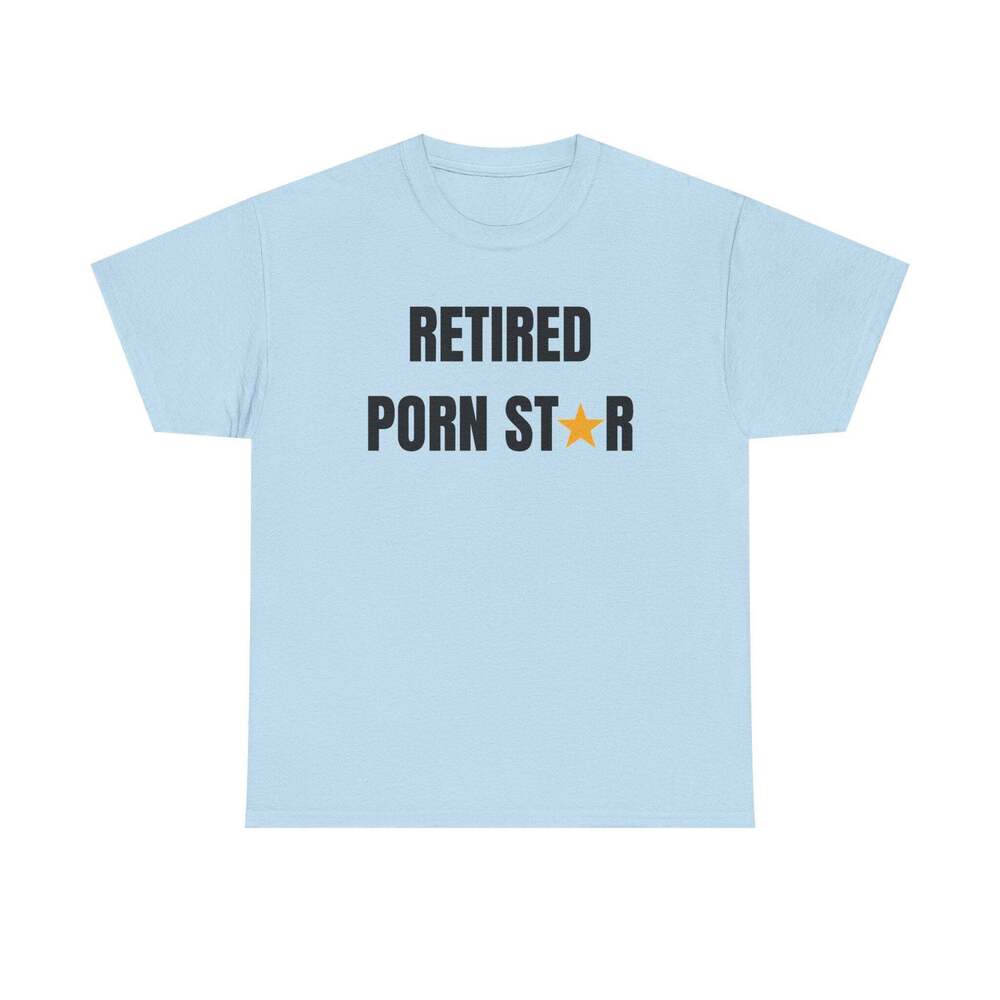 Retired Porn Star Funny Graphic Meme Humor Unisex Streetwear Gift T-shirt